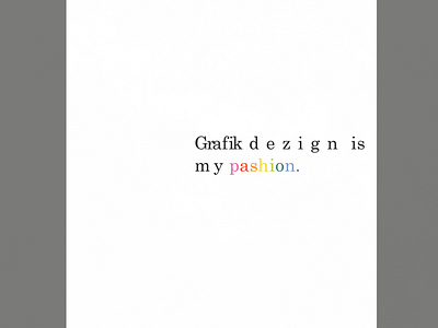 Grafik Dezign Is My Pashion | Typographical Poster