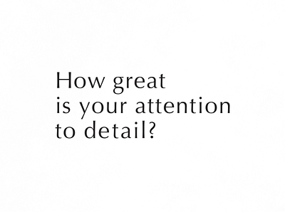 How Great Is Your Attention to Detail? | Typographical Project attention detail font graphics mistake poster serif simple text typography