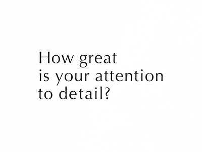 How Great Is Your Attention to Detail? | Typographical Project attention detail font graphics mistake poster serif simple text typography