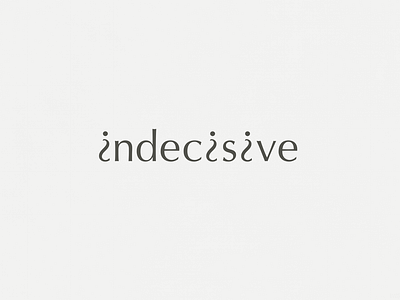 Indecisive | Typographical Poster