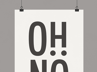Oh No! | Typographical Poster caps graphic design graphics poster sans serif simple text type typography words