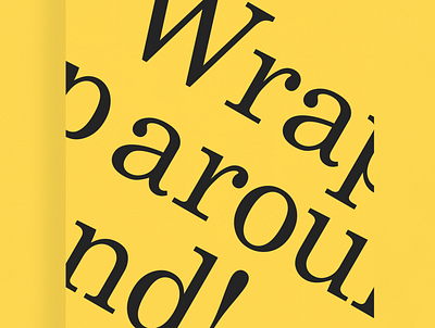 Wrap Around | Typographical Poster graphic design graphics poster serif simple text type typography words yellow