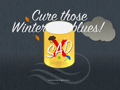 SAD (Seasonal Affective Disorder) Cure | Illustration Project advert blue funny graphics humour illustration medicine parody sad simple typography winter