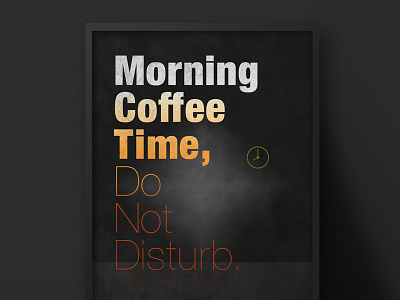 Morning Coffee Time, Do Not Disturb | Typography Poster beverage coffee drink graphics icons illustration layout minimal morning simple swiss typography