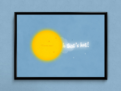 Oh That's Hot! | Typography Project graphics hot humour illustration minimal poster shapes simple sun sunshine typography warm weather