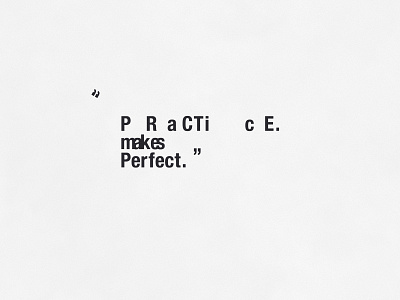 Practice Makes Perfect | Typographical Poster graphics letters minimal phrase practice quote simple type typography words