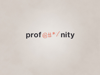 Prof@#*%nity | Typographical Poster graphics humour language minimal narrative profanity simple typography word words