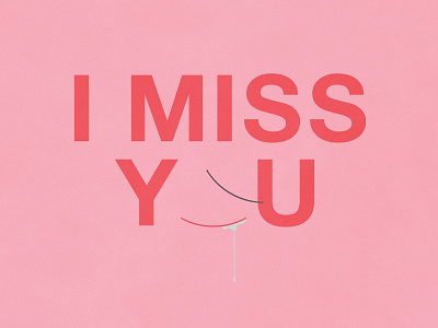 I Miss You | Typographical Poster emotions graphics illustration love minimal miss sad simple typography word