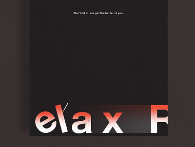 Relax | Typographical Poster emotion graphics helvetica illustration minimal poster relax simple stress typography