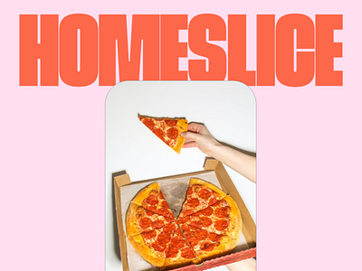 Homeslice – Plantbased Pizzeria brand and identity brand identity branding branding design design logo logo design pizza pizzeria plantbased type typography vector vegan vegan pizza