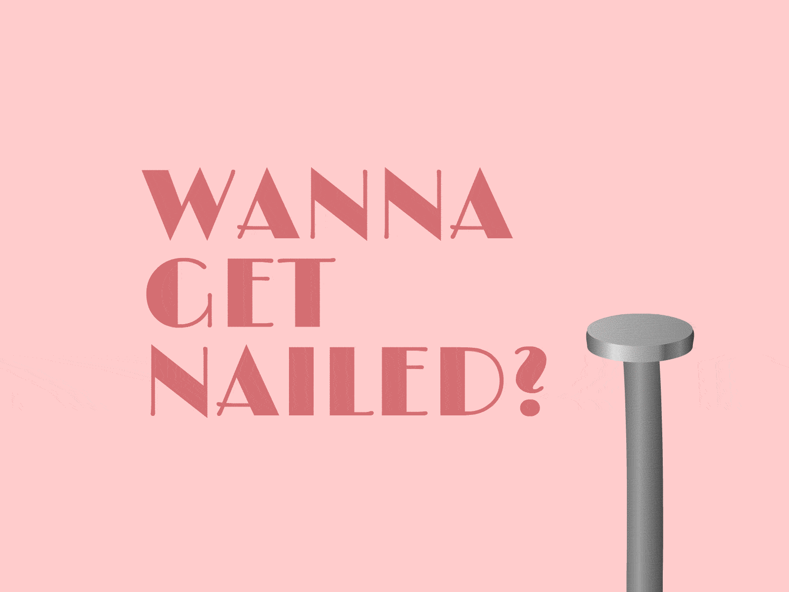 Wanna Get Nailed? animate cc animated animation drawing gif hammer hammering hit illustration loop nail nailing pink sketch try again type