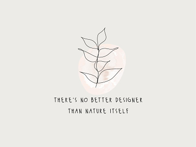leaf and quote drawing appdesign branding drawing graphicdesign illustration leaf leafdrawing leaflogo lineart logodesign naturelogo naturelove pastelcolor uidesign uxdesign watercolor art webdesign