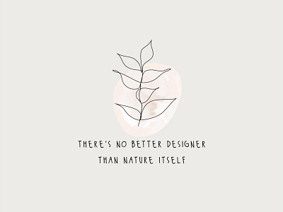 leaf and quote drawing appdesign branding drawing graphicdesign illustration leaf leafdrawing leaflogo lineart logodesign naturelogo naturelove pastelcolor uidesign uxdesign watercolor art webdesign