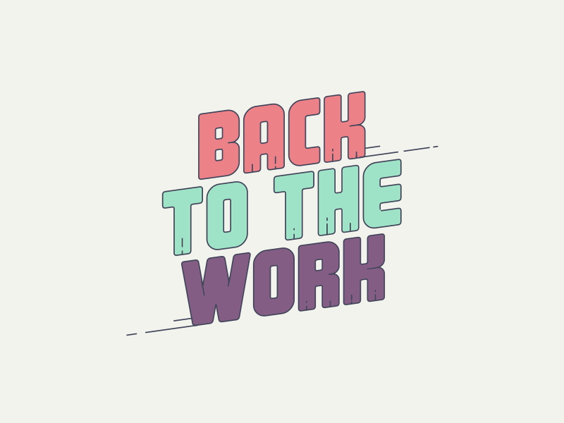 Back To The Work typography