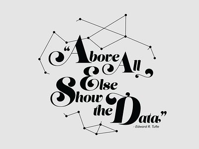 Above all else, show the data data illustration print typography