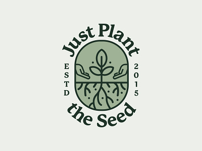 Just Plant The Seed