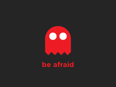 Be Afraid