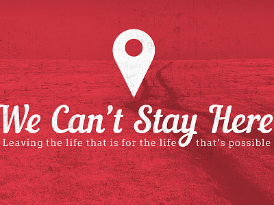 We Can't Stay Here Series Graphic