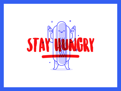 Stay Hungry