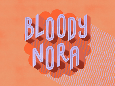 Bloody Nora art design freelance illustrator hand drawn hand drawn type hand lettering illustrated phrases illustrated quotes illustration lettering procreate type typography