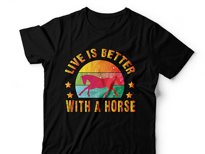 Life Is Better With A Horse awesome creative custom dady tshirt lifestyle lifestyle brand tshirt tshirt art tshirt design tshirts typography unique