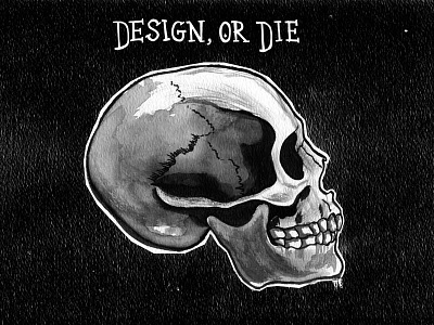 Design or Die black ink skull texture