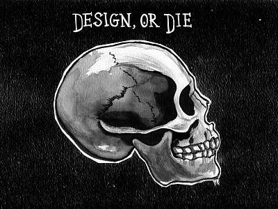 Design or Die