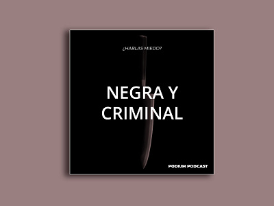 Negra&Criminal Cover Artwork artwork challenge cover design podcast weeklywarmup