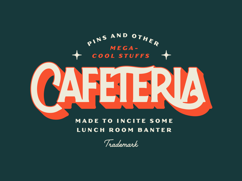 Cafeteria Outtake #1 pin lunch room pins cafeteria lettering custom logo logotype typography type