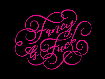 Fancy as Fuck Typography calligraphy fancy fuck pink swirls texture type typedesign typography