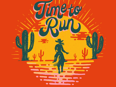 Time To Run cactus cowboy cowgirl hand lettering horse illustration retro sunset texture western