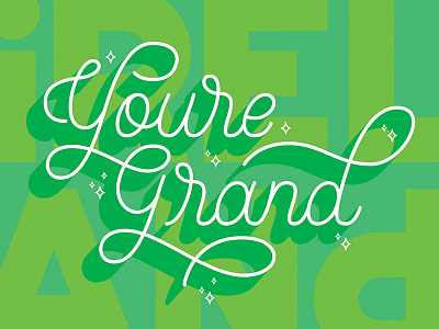 You're Grand curves flat grand green hand lettering ireland layered typography
