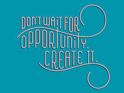 Opportunity flat flourishes hand lettering inspiration opportunity typography