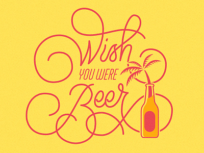 Wish You Were Beer beer flat hand lettering tropical typography vacation