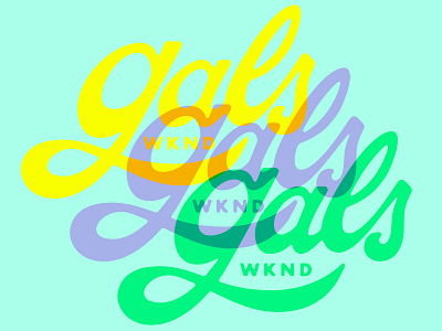 Gals Weekend bright color gals hand lettering opacity retro script risograph