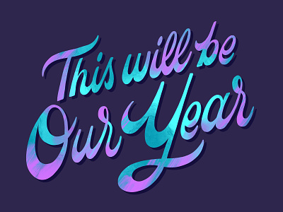 This Will Be Our Year 2019 70s script hand lettering lyrics lyrics lettering new year retro script script lettering texture the zombies