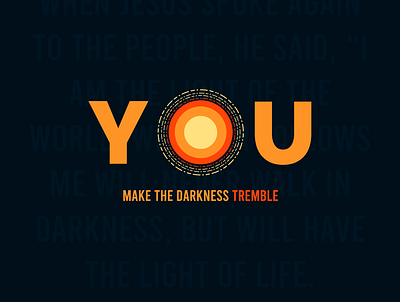 You make the darkness tremble church design church marketing design typography