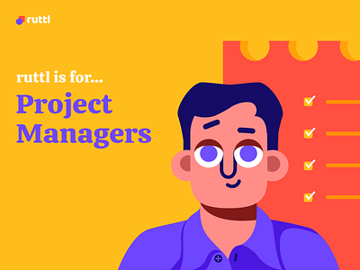Ruttl is for - Project Managers