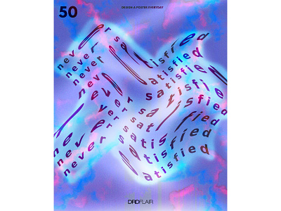 Never Satisfied - 50 art branding design drdflair everydays graphic graphic design illustration logo minimal poster