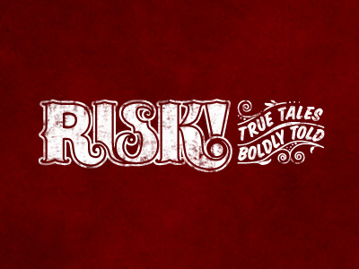 Risk: a live storytelling show & podcast custom type lettering logo typography