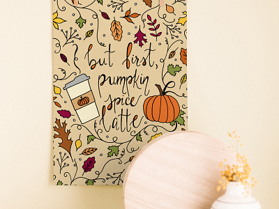 But First, Pumpkin Spice Latte Wall Art autumn autumn leaves drawing fall illustration modern calligraphy modern cursive pumpkin pumpkin spice typography