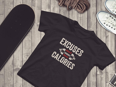 Excuses don't burn calories design gym gymnastics gymtshirt illustration lifting typography