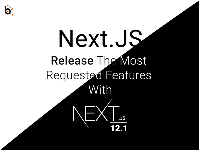 Next.Js Release The Most Requested Features With Next.Js 12.1 branding design ehr ehr software illustration logo typography ui ux vector