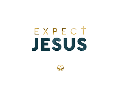 Expect Jesus