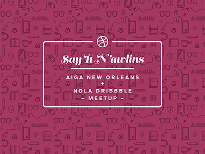 Say It N'awlins aiga branding dribbble event new orleans