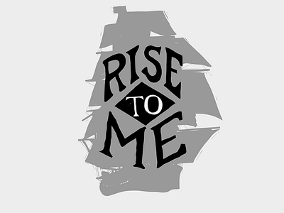 Rise To Me