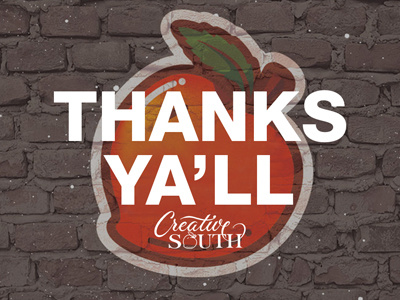 Thanks Ya'll. Creative South GA 2014