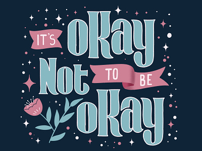 Its okay not to be okay! calligraphy design handlettering illustration lettering procreate typo typography