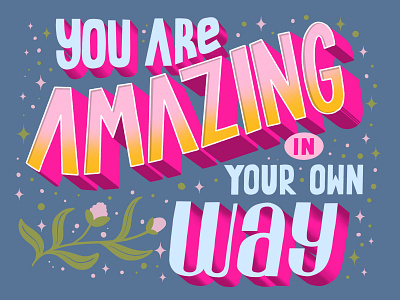 You are amazing just the way you are :) branding calligraphy design graphic design handlettering illustration lettering procreate typo typography