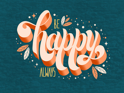 be HAPPY always! branding calligraphy design graphic design handlettering illustration lettering logo procreate typo typography